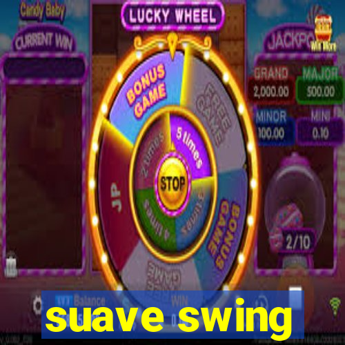 suave swing